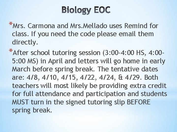 *Mrs. Carmona and Mrs. Mellado uses Remind for class. If you need the code