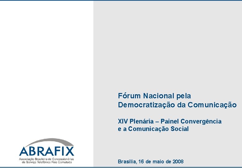 Fórum Nacional pela Democratização da Comunicação XIV Plenária – Painel Convergência e a Comunicação
