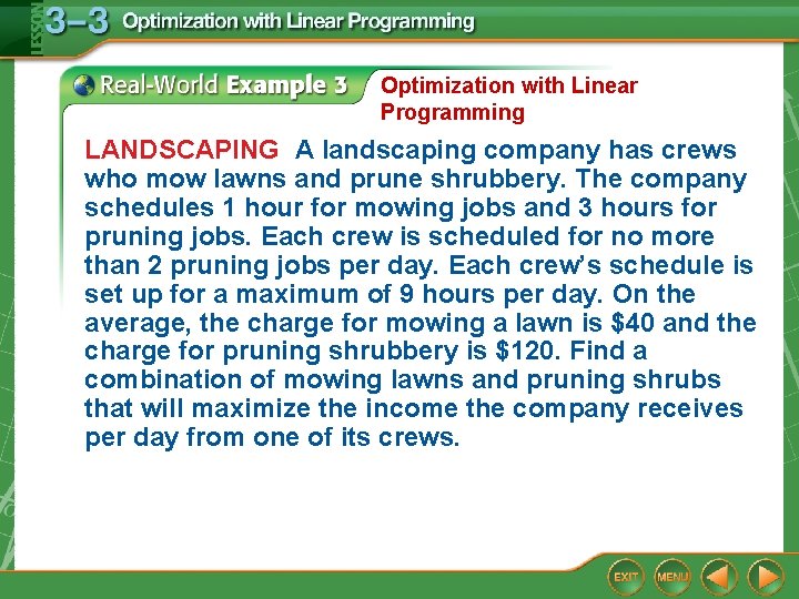 Optimization with Linear Programming LANDSCAPING A landscaping company has crews who mow lawns and