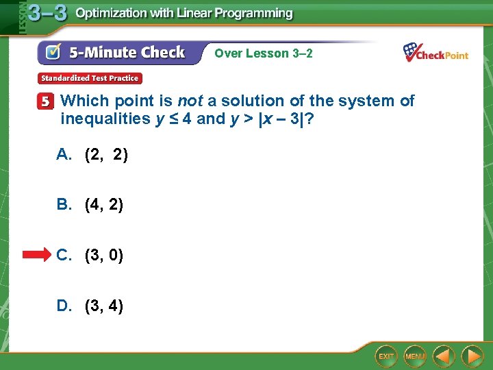 Over Lesson 3– 2 Which point is not a solution of the system of