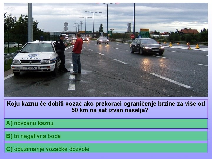 Koju kaznu će dobiti vozač ako prekorači ograničenje brzine za više od 50 km