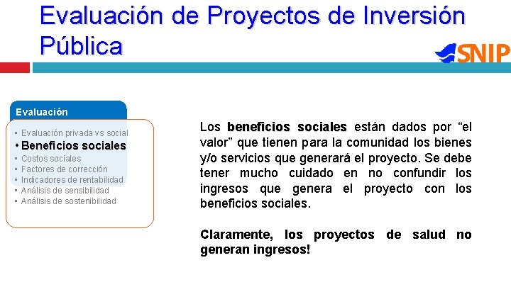 Evaluación de Proyectos de Inversión Pública Evaluación • Evaluación privada vs social • Beneficios