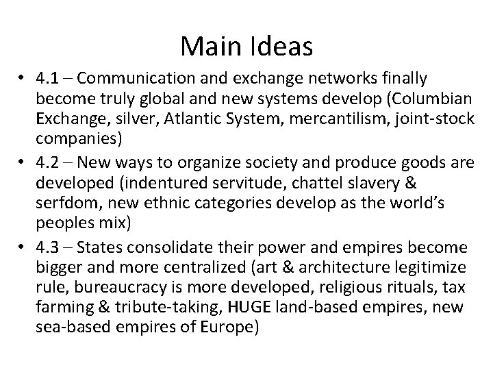 Main Ideas • 4. 1 – Communication and exchange networks finally become truly global