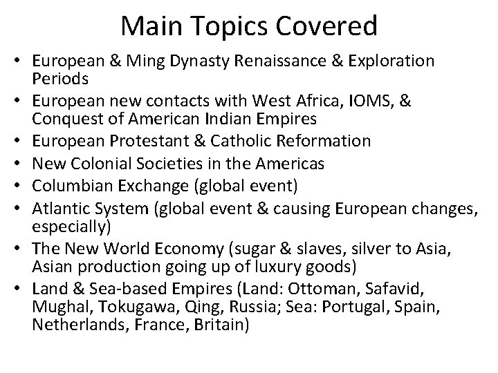 Main Topics Covered • European & Ming Dynasty Renaissance & Exploration Periods • European
