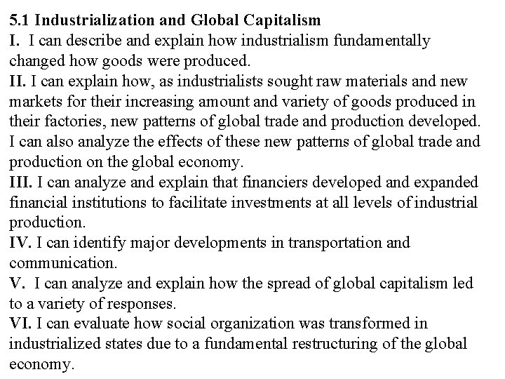 5. 1 Industrialization and Global Capitalism I. I can describe and explain how industrialism