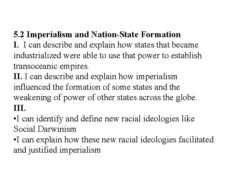 5. 2 Imperialism and Nation-State Formation I. I can describe and explain how states