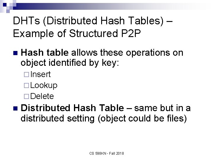 DHTs (Distributed Hash Tables) – Example of Structured P 2 P n Hash table