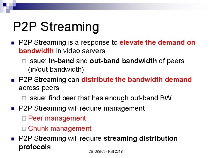 P 2 P Streaming n n P 2 P Streaming is a response to