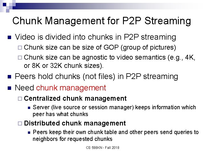 Chunk Management for P 2 P Streaming n Video is divided into chunks in