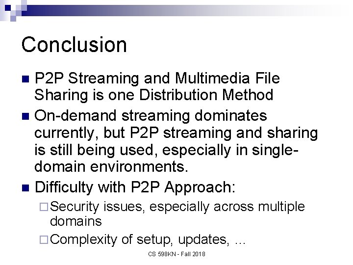 Conclusion P 2 P Streaming and Multimedia File Sharing is one Distribution Method n