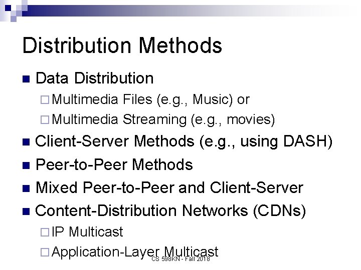 Distribution Methods n Data Distribution ¨ Multimedia Files (e. g. , Music) or ¨