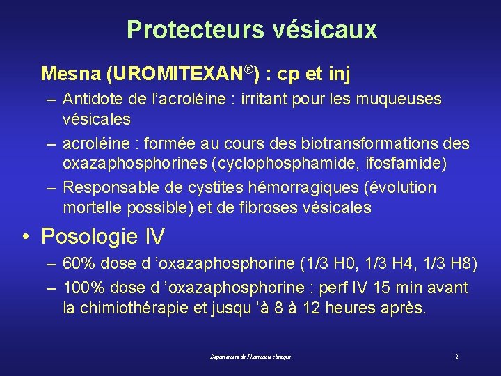 Protecteurs vésicaux Mesna (UROMITEXAN®) : cp et inj – Antidote de l’acroléine : irritant