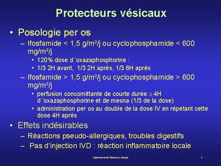 Protecteurs vésicaux • Posologie per os – Ifosfamide < 1, 5 g/m²/j ou cyclophosphamide