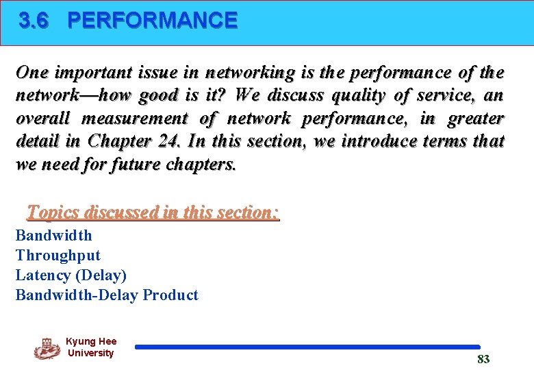 3. 6 PERFORMANCE One important issue in networking is the performance of the network—how