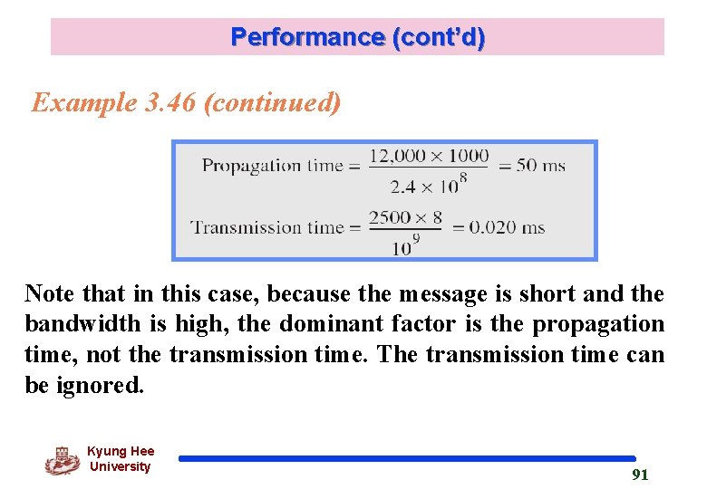 Performance (cont’d) Example 3. 46 (continued) Note that in this case, because the message