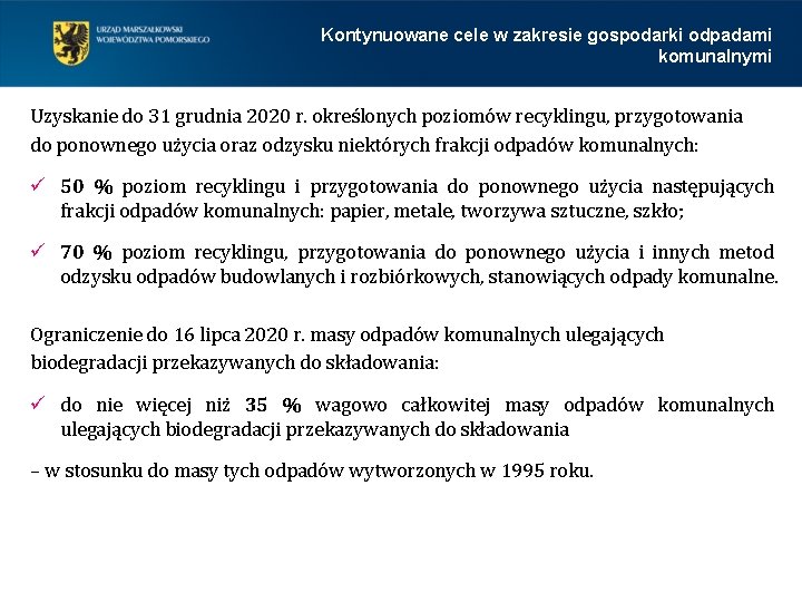 Kontynuowane cele w zakresie gospodarki odpadami komunalnymi Uzyskanie do 31 grudnia 2020 r. określonych