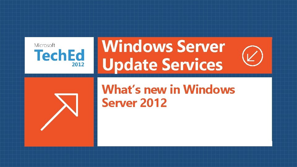 Windows Server Update Services What’s new in Windows Server 2012 