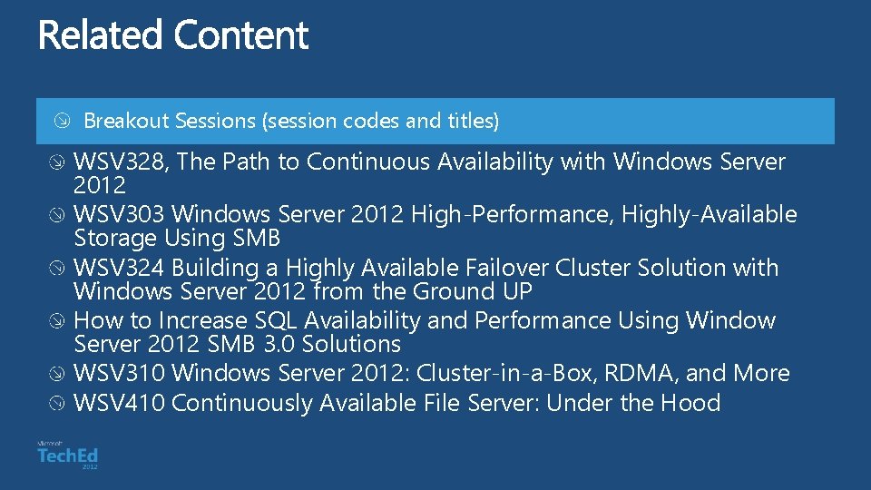 Breakout Sessions (session codes and titles) WSV 328, The Path to Continuous Availability with