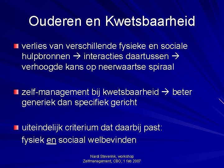 Ouderen en Kwetsbaarheid verlies van verschillende fysieke en sociale hulpbronnen interacties daartussen verhoogde kans