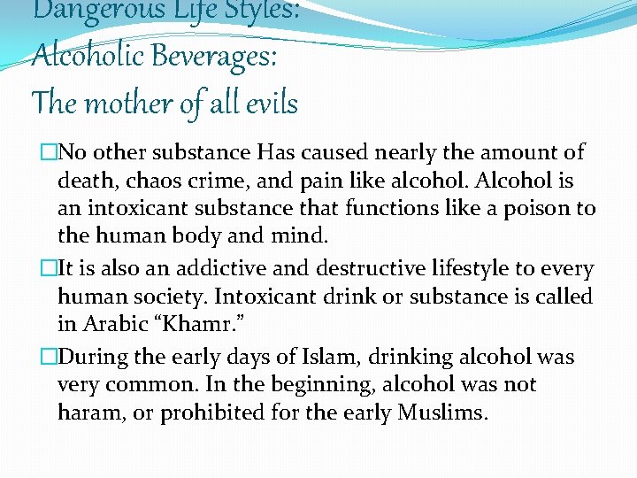 Dangerous Life Styles: Alcoholic Beverages: The mother of all evils �No other substance Has