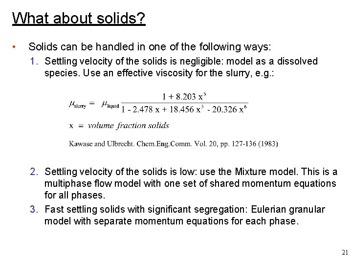 What about solids? • Solids can be handled in one of the following ways: