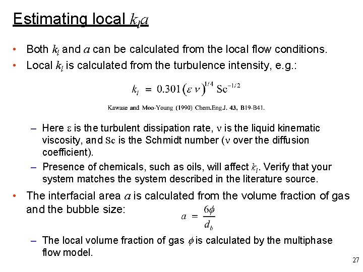 Estimating local kla • Both kl and a can be calculated from the local