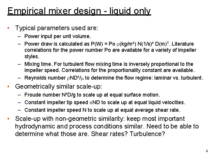 Empirical mixer design - liquid only • Typical parameters used are: – Power input