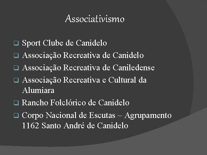 Associativismo Sport Clube de Canidelo q Associação Recreativa de Caniledense q Associação Recreativa e