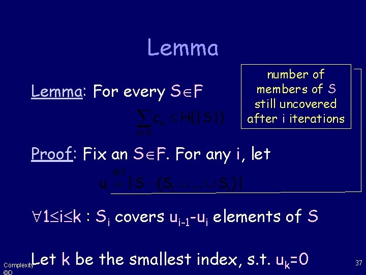 Lemma: For every S F number of members of S still uncovered after i