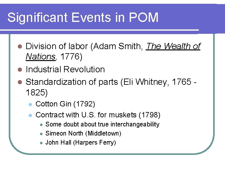 Significant Events in POM Division of labor (Adam Smith, The Wealth of Nations, 1776)