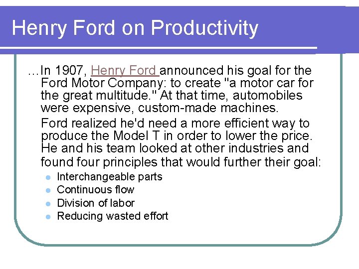 Henry Ford on Productivity …In 1907, Henry Ford announced his goal for the Ford