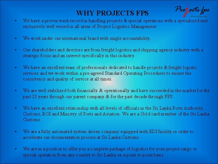 WHY PROJECTS FPS • We have a proven track record in handling projects &