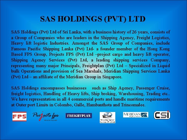 SAS HOLDINGS (PVT) LTD SAS Holdings (Pvt) Ltd of Sri Lanka, with a business