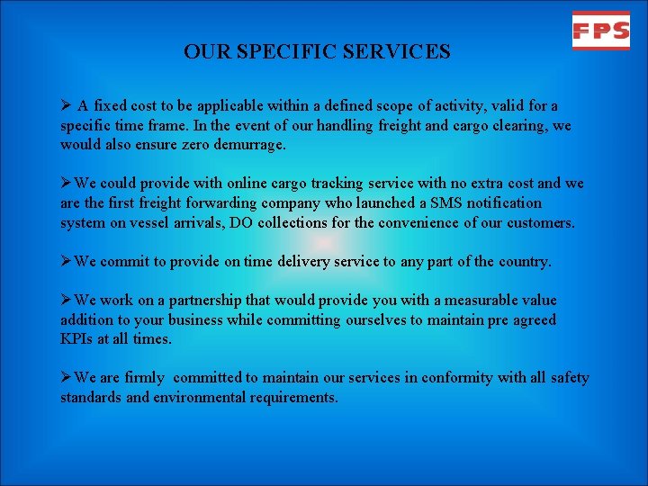 OUR SPECIFIC SERVICES Ø A fixed cost to be applicable within a defined scope
