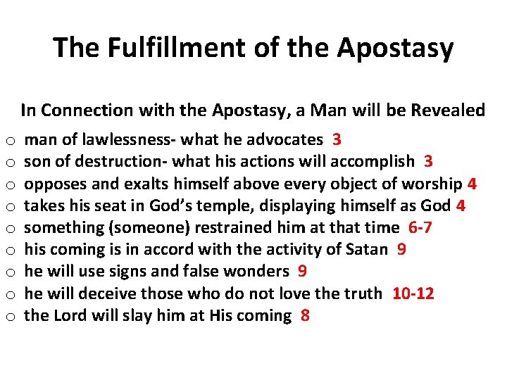 The Fulfillment of the Apostasy In Connection with the Apostasy, a Man will be