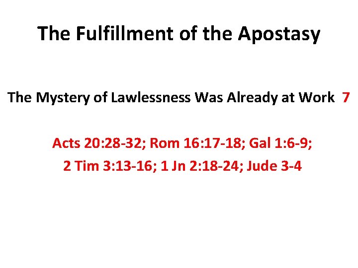 The Fulfillment of the Apostasy The Mystery of Lawlessness Was Already at Work 7