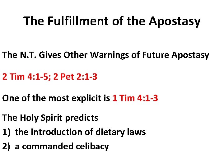 The Fulfillment of the Apostasy The N. T. Gives Other Warnings of Future Apostasy