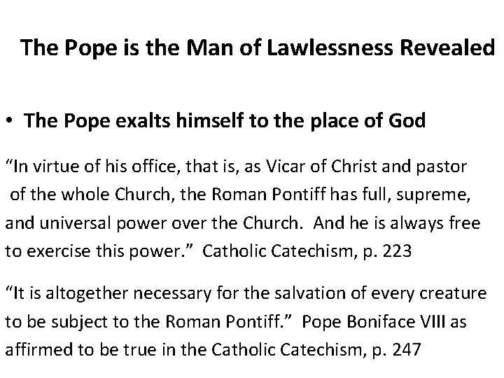 The Pope is the Man of Lawlessness Revealed • The Pope exalts himself to