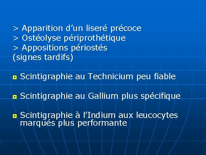 > Apparition d’un liseré précoce > Ostéolyse périprothétique > Appositions périostés (signes tardifs) ◘