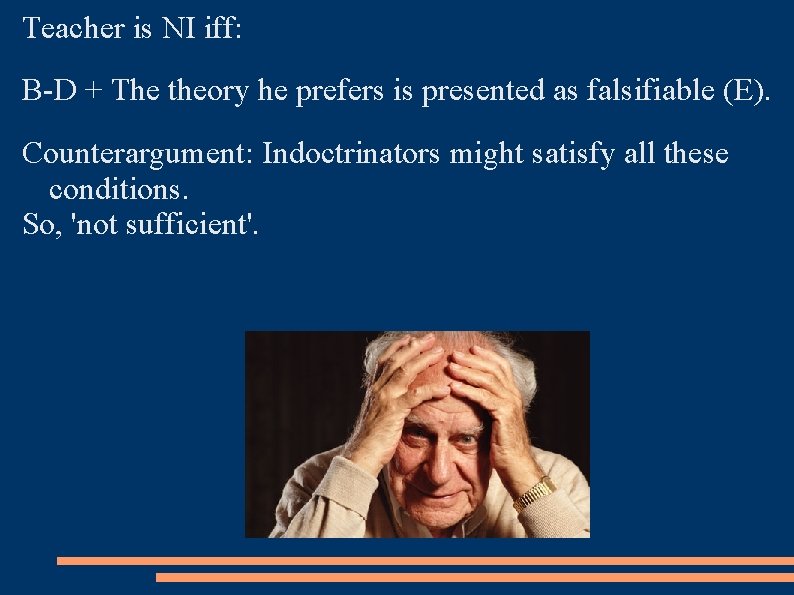 Teacher is NI iff: B-D + The theory he prefers is presented as falsifiable