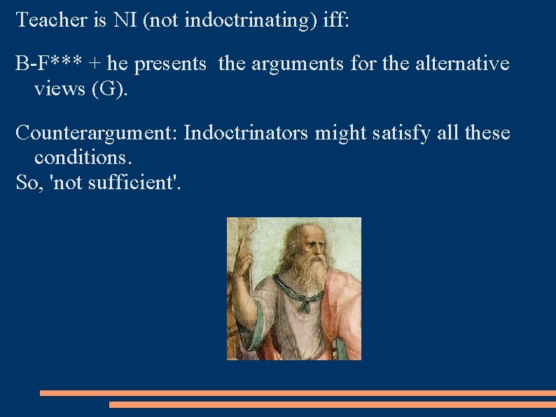 Teacher is NI (not indoctrinating) iff: B-F*** + he presents the arguments for the
