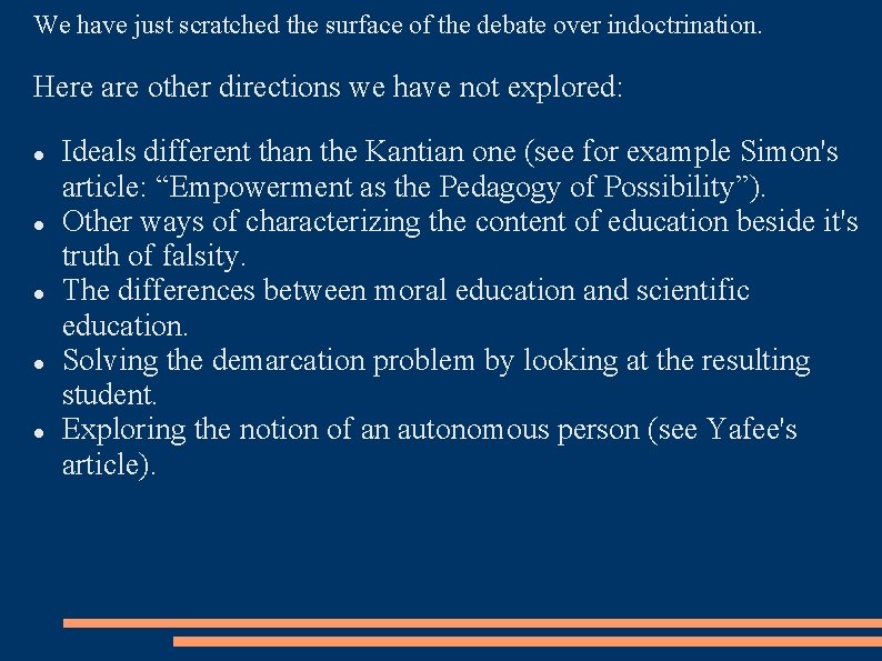 We have just scratched the surface of the debate over indoctrination. Here are other