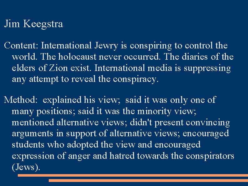 Jim Keegstra Content: International Jewry is conspiring to control the world. The holocaust never