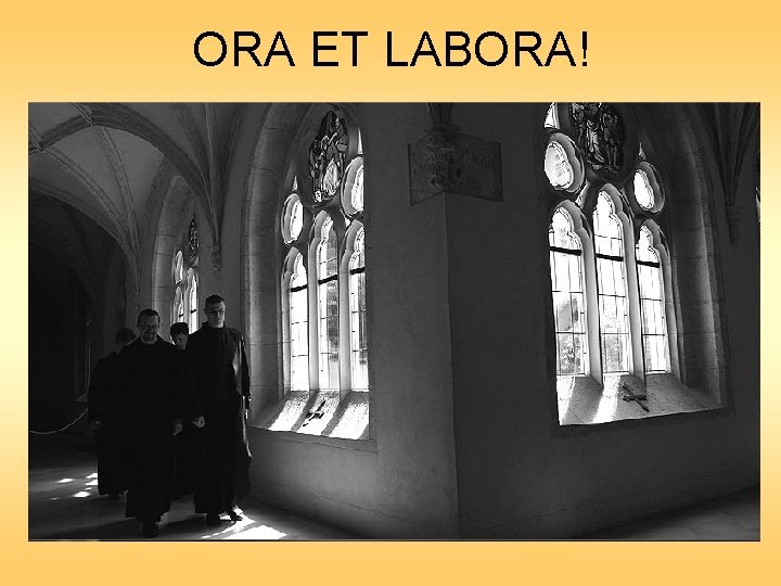 ORA ET LABORA! 