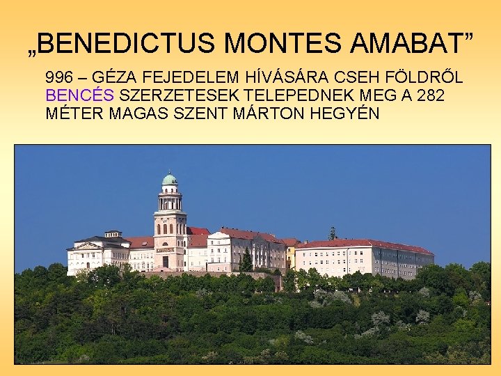 „BENEDICTUS MONTES AMABAT” 996 – GÉZA FEJEDELEM HÍVÁSÁRA CSEH FÖLDRŐL BENCÉS SZERZETESEK TELEPEDNEK MEG