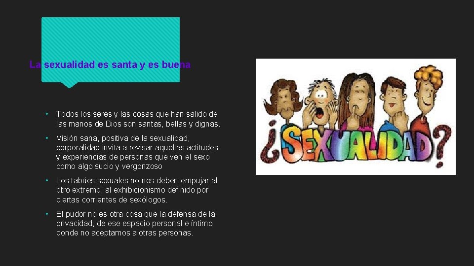 La sexualidad es santa y es buena • Todos los seres y las cosas