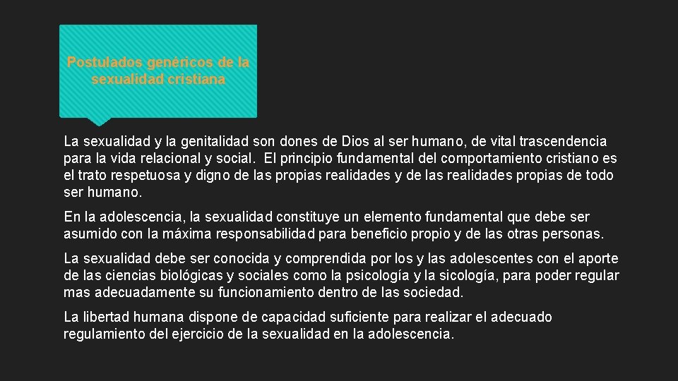 Postulados genéricos de la sexualidad cristiana La sexualidad y la genitalidad son dones de