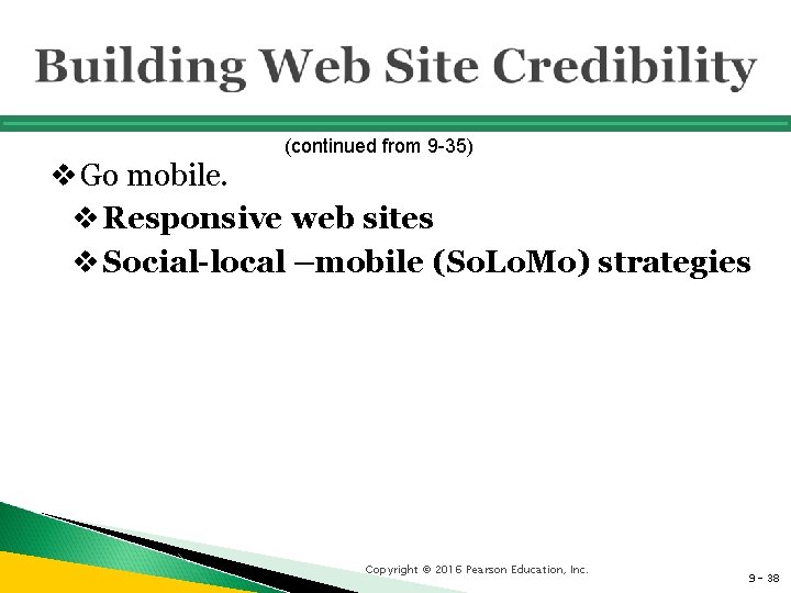 (continued from 9 -35) v Go mobile. v Responsive web sites v Social-local –mobile