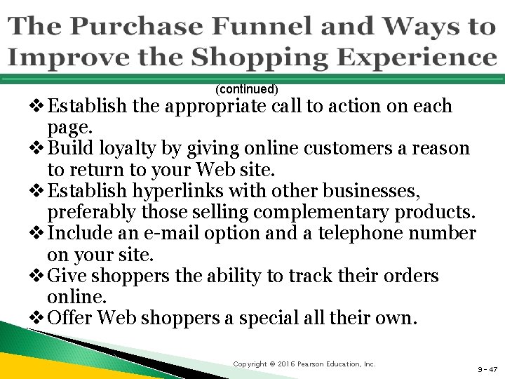 (continued) v Establish the appropriate call to action on each page. v Build loyalty