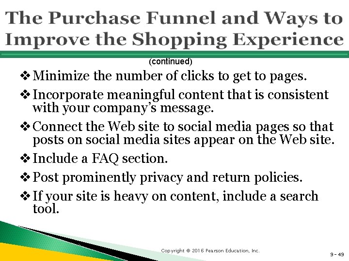 (continued) v Minimize the number of clicks to get to pages. v Incorporate meaningful